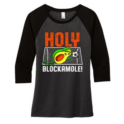 Holy Blockamole Soccer Blocker Funny Avocado Goalie Gift Women's Tri-Blend 3/4-Sleeve Raglan Shirt