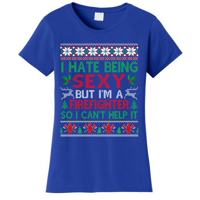 Hate Being Sexy Firefighter Christmas Ugly Sweater Gift Women's T-Shirt