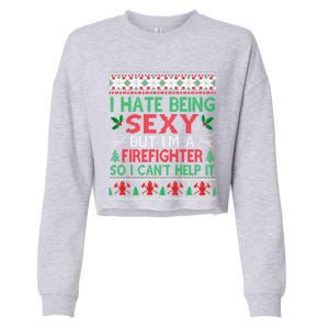 Hate Being Sexy Firefighter Christmas Ugly Sweater Gift Cropped Pullover Crew