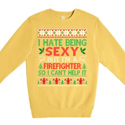 Hate Being Sexy Firefighter Christmas Ugly Gift Cool Gift Premium Crewneck Sweatshirt