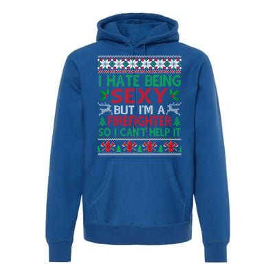 Hate Being Sexy Firefighter Christmas Ugly Gift Cool Gift Premium Hoodie