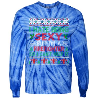 Hate Being Sexy Firefighter Christmas Ugly Gift Cool Gift Tie-Dye Long Sleeve Shirt