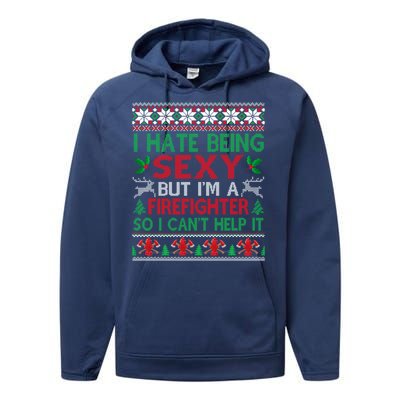 Hate Being Sexy Firefighter Christmas Ugly Gift Cool Gift Performance Fleece Hoodie