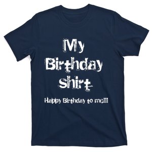 Happy Birthday To Me! T-Shirt