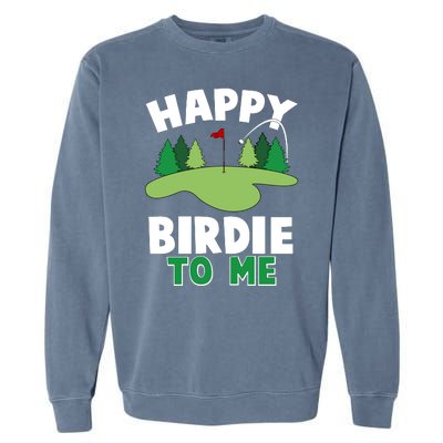 Happy Birdie To Me Golfing Garment-Dyed Sweatshirt