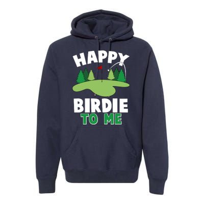 Happy Birdie To Me Golfing Premium Hoodie