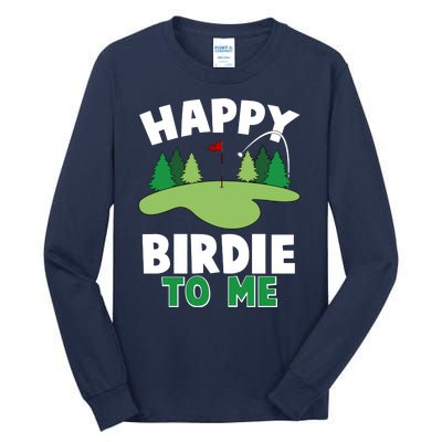 Happy Birdie To Me Golfing Tall Long Sleeve T-Shirt