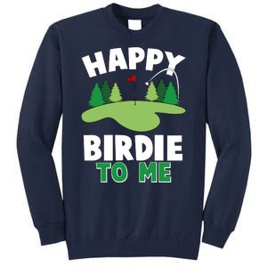 Happy Birdie To Me Golfing Tall Sweatshirt