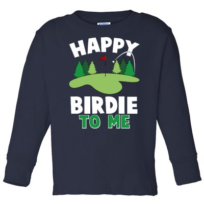 Happy Birdie To Me Golfing Toddler Long Sleeve Shirt