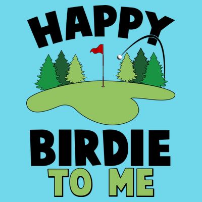 Happy Birdie To Me Golfing T-Shirt