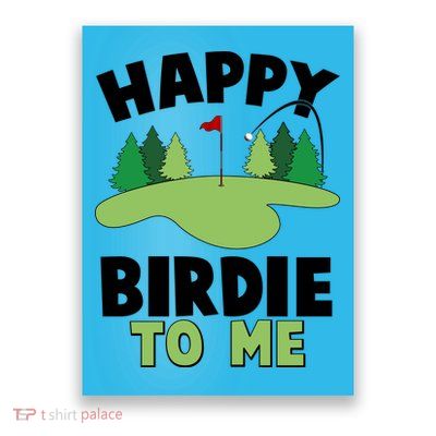 Happy Birdie To Me Golfing Poster
