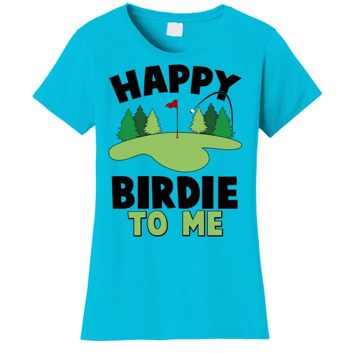 Happy Birdie To Me Golfing Women's T-Shirt