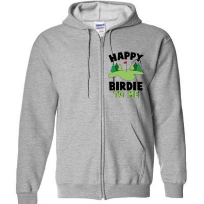 Happy Birdie To Me Golfing Full Zip Hoodie