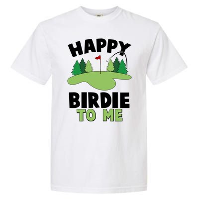 Happy Birdie To Me Golfing Garment-Dyed Heavyweight T-Shirt