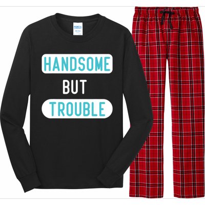 Handsome But Trouble Funny Long Sleeve Pajama Set