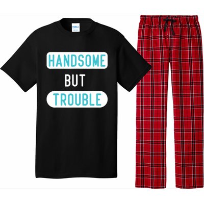 Handsome But Trouble Funny Pajama Set