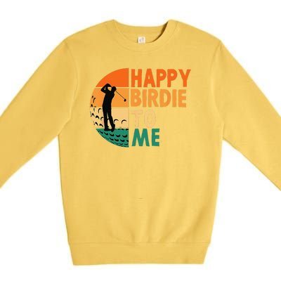 Happy Birdie To Me Golf Golfing Golfer Funny Player Birthday Premium Crewneck Sweatshirt