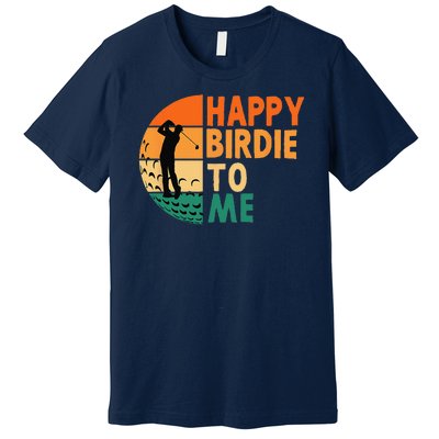 Happy Birdie To Me Golf Golfing Golfer Funny Player Birthday Premium T-Shirt