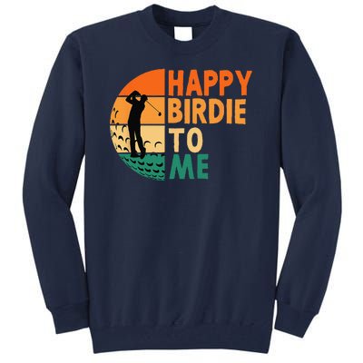 Happy Birdie To Me Golf Golfing Golfer Funny Player Birthday Tall Sweatshirt