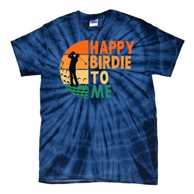 Happy Birdie To Me Golf Golfing Golfer Funny Player Birthday Tie-Dye T-Shirt