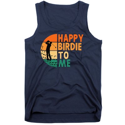 Happy Birdie To Me Golf Golfing Golfer Funny Player Birthday Tank Top