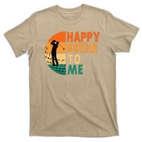 Happy Birdie To Me Golf Golfing Golfer Funny Player Birthday T-Shirt