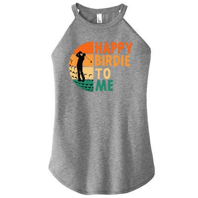 Happy Birdie To Me Golf Golfing Golfer Funny Player Birthday Women's Perfect Tri Rocker Tank