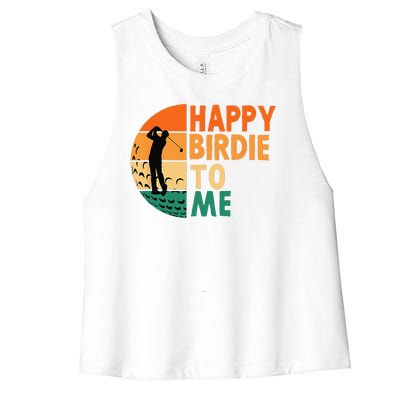 Happy Birdie To Me Golf Golfing Golfer Funny Player Birthday Women's Racerback Cropped Tank