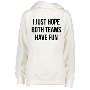 Hope Both Teams Have Fun Cute Gameday Gift Womens Funnel Neck Pullover Hood