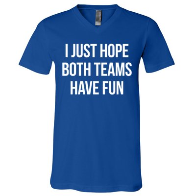 Hope Both Teams Have Fun Cute Gameday Gift V-Neck T-Shirt