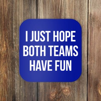 Hope Both Teams Have Fun Cute Gameday Gift Coaster