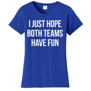 Hope Both Teams Have Fun Cute Gameday Gift Women's T-Shirt