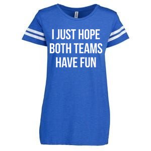 Hope Both Teams Have Fun Cute Gameday Gift Enza Ladies Jersey Football T-Shirt