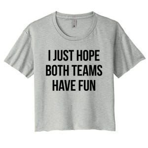 Hope Both Teams Have Fun Cute Gameday Gift Women's Crop Top Tee