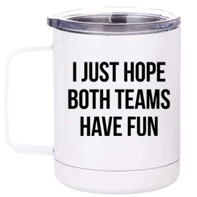 Hope Both Teams Have Fun Cute Gameday Gift 12 oz Stainless Steel Tumbler Cup