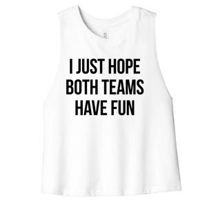 Hope Both Teams Have Fun Cute Gameday Gift Women's Racerback Cropped Tank