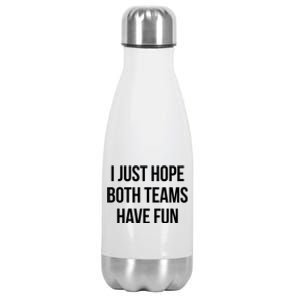 Hope Both Teams Have Fun Cute Gameday Gift Stainless Steel Insulated Water Bottle