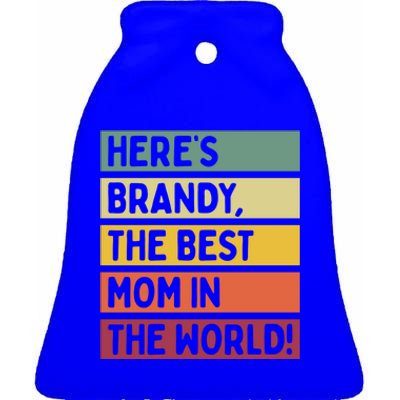 Here's Brandy The Best Mom In The World Mother's Day Retro Gift Ceramic Bell Ornament