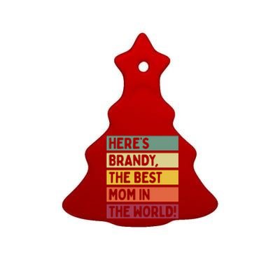 Here's Brandy The Best Mom In The World Mother's Day Retro Gift Ceramic Tree Ornament