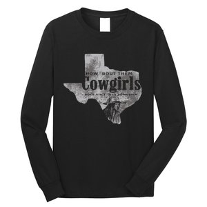 How Bout Them Cowgirls Boy Aint They Somethin Long Sleeve Shirt