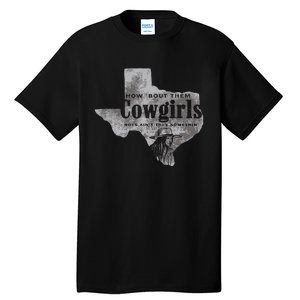 How Bout Them Cowgirls Boy Aint They Somethin Tall T-Shirt