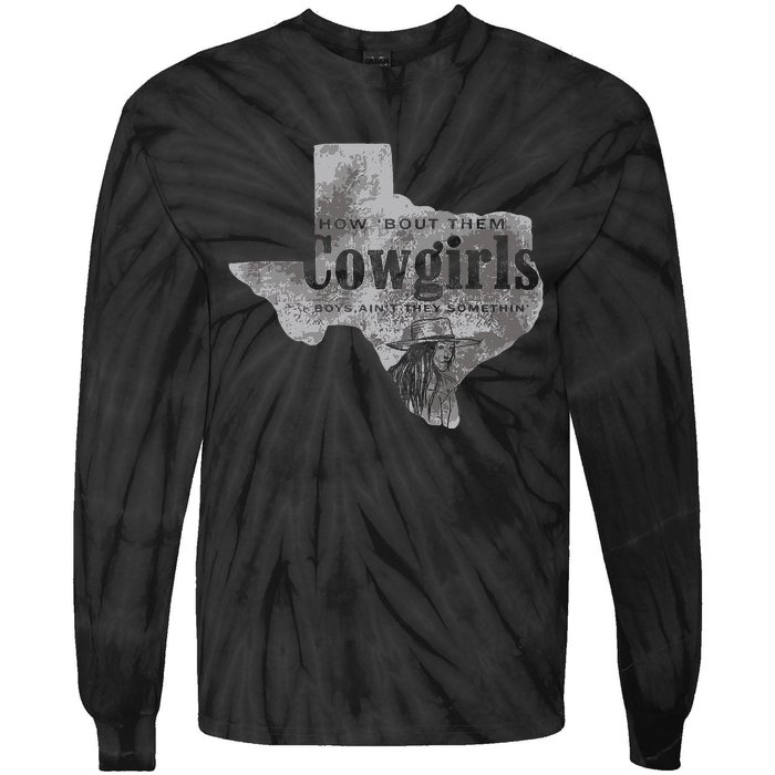 How Bout Them Cowgirls Boy Aint They Somethin Tie-Dye Long Sleeve Shirt