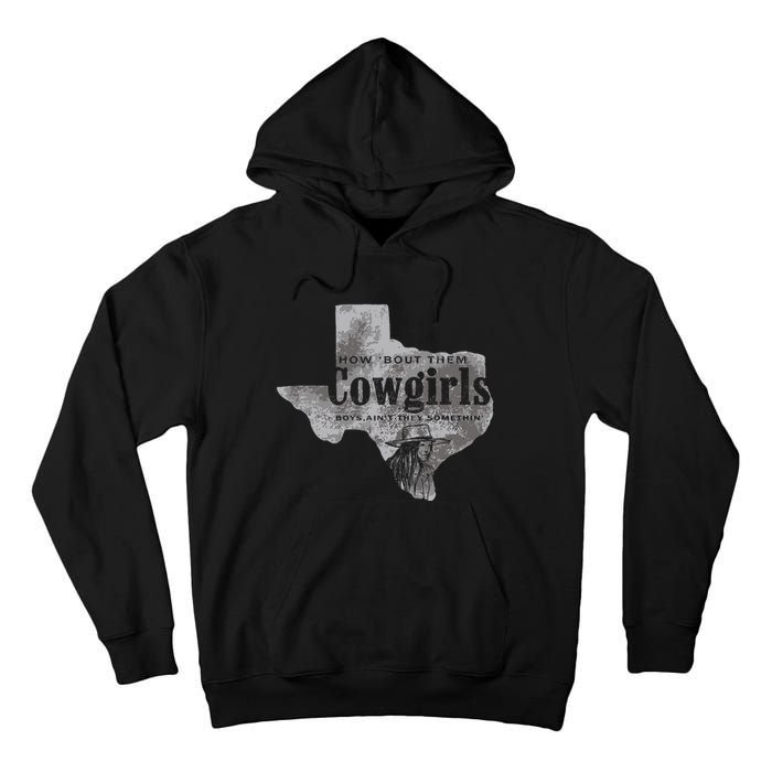 How Bout Them Cowgirls Boy Aint They Somethin Tall Hoodie