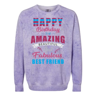 Happy Birthday To My Amazing Beautiful And Fabulous Best Friend Colorblast Crewneck Sweatshirt