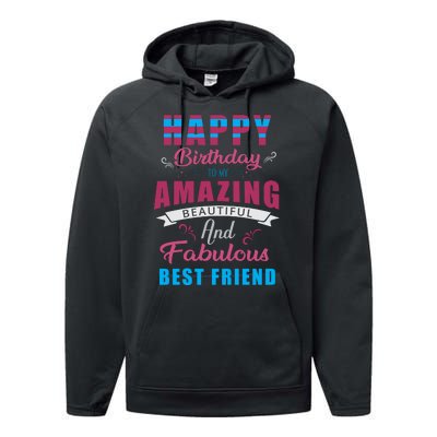 Happy Birthday To My Amazing Beautiful And Fabulous Best Friend Performance Fleece Hoodie