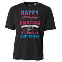 Happy Birthday To My Amazing Beautiful And Fabulous Best Friend Cooling Performance Crew T-Shirt