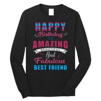 Happy Birthday To My Amazing Beautiful And Fabulous Best Friend Long Sleeve Shirt