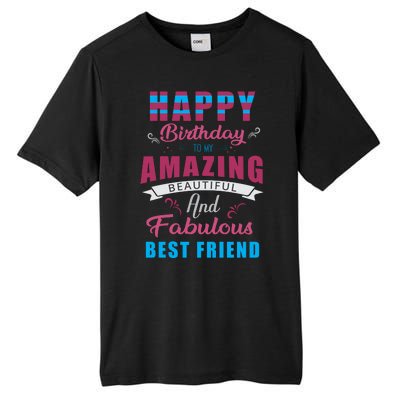 Happy Birthday To My Amazing Beautiful And Fabulous Best Friend Tall Fusion ChromaSoft Performance T-Shirt