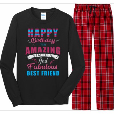 Happy Birthday To My Amazing Beautiful And Fabulous Best Friend Long Sleeve Pajama Set