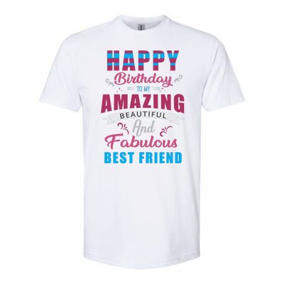 Happy Birthday To My Amazing Beautiful And Fabulous Best Friend Softstyle CVC T-Shirt